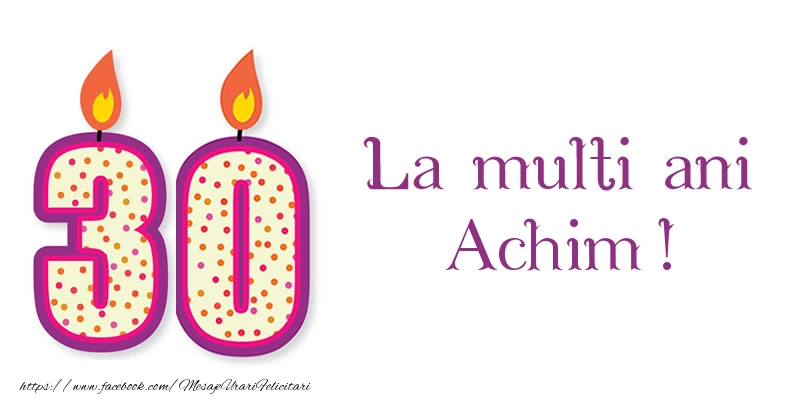 Felicitari de zi de nastere - Lumanari | La multi ani Achim! 30 de ani