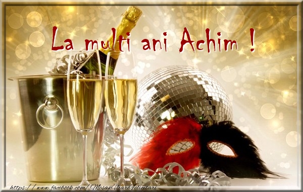 Felicitari de zi de nastere - Sampanie | La multi ani Achim !
