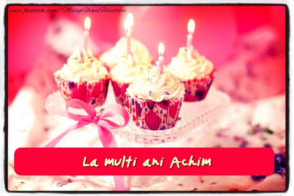Felicitari de zi de nastere - Tort | La multi ani Achim