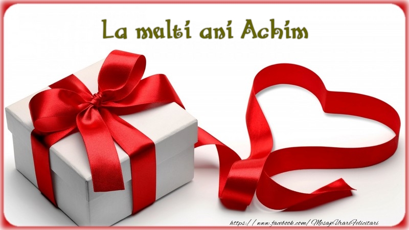 Felicitari de zi de nastere - ❤️❤️❤️ Cadou & Inimioare | La multi ani Achim