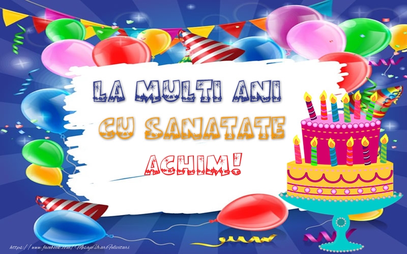 Felicitari de zi de nastere - Tort | LA MULTI ANI CU SANATATE Achim!