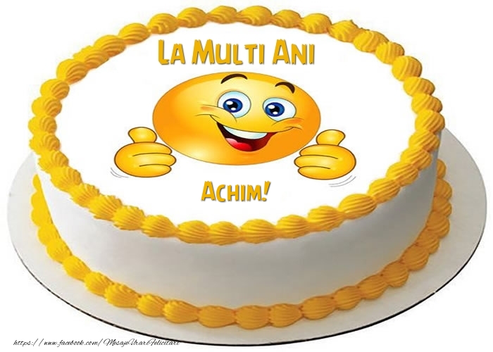 Felicitari de zi de nastere - La multi ani, Achim!