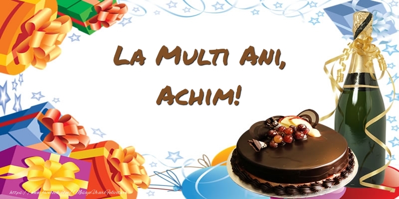 Felicitari de zi de nastere - Tort & Sampanie | La multi ani, Achim!