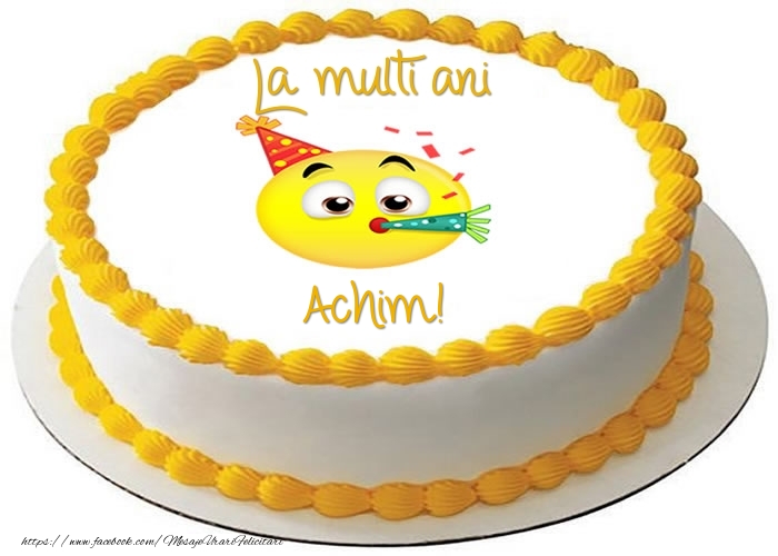 Felicitari de zi de nastere - Tort La multi ani Achim!