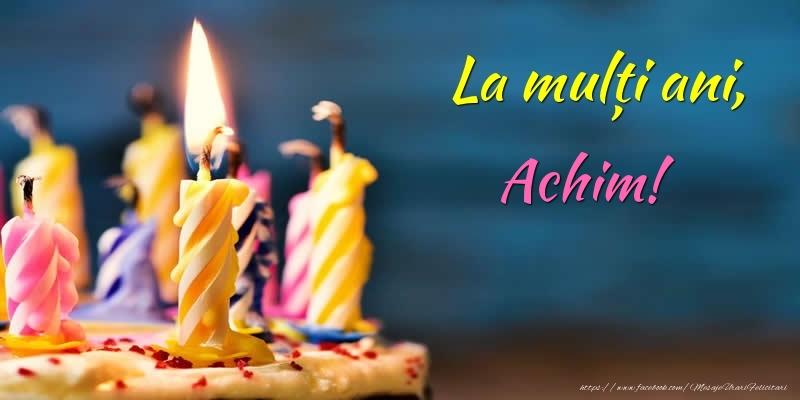 Felicitari de zi de nastere - Tort | La mulți ani, Achim!