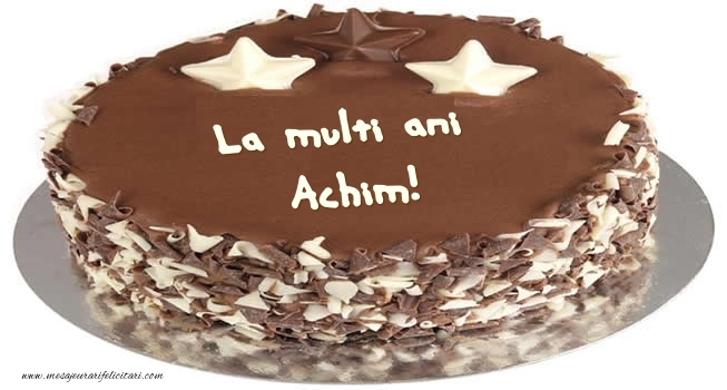 Felicitari de zi de nastere -  Tort La multi ani Achim!
