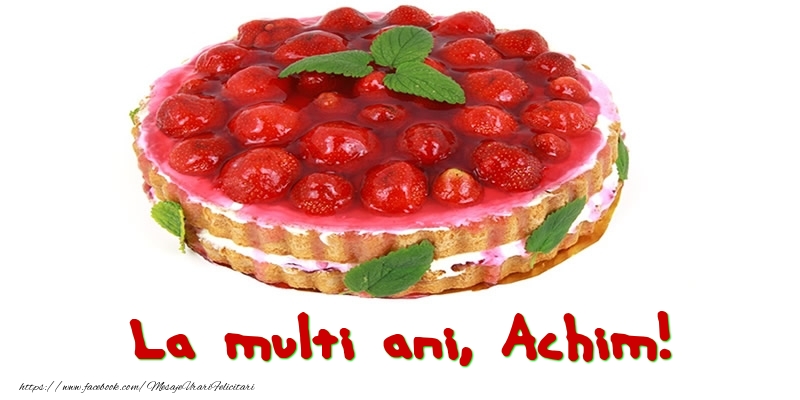  Felicitari de zi de nastere - Tort | La multi ani, Achim!
