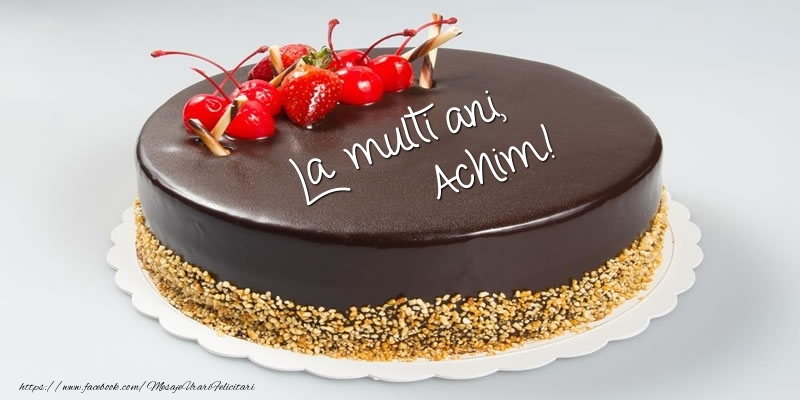 Felicitari de zi de nastere -  Tort - La multi ani, Achim!