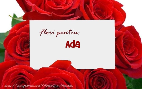 Felicitari de zi de nastere -  Flori pentru: Ada