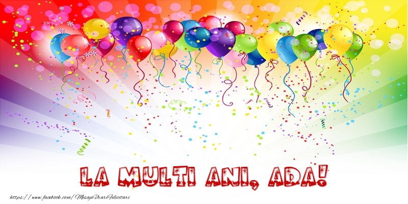 Felicitari de zi de nastere - Baloane & Confetti | La multi ani, Ada!
