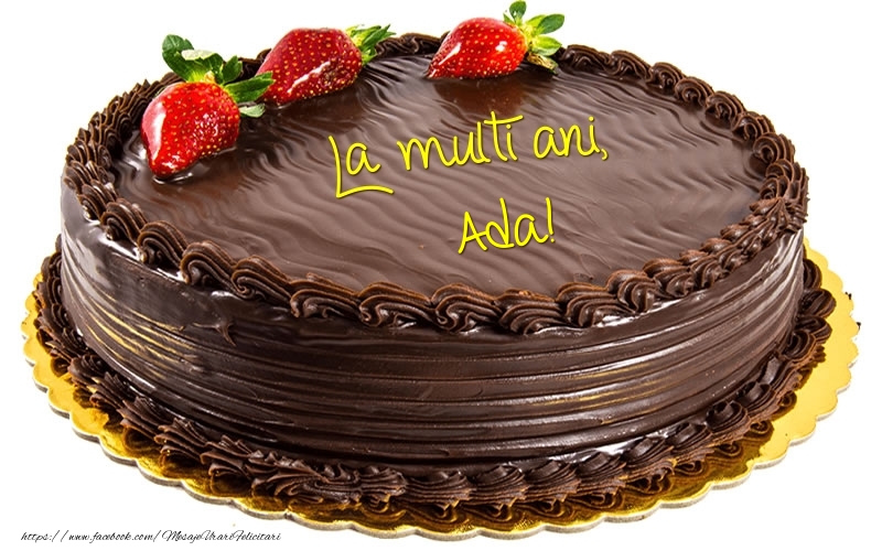  Felicitari de zi de nastere - Tort | La multi ani, Ada!