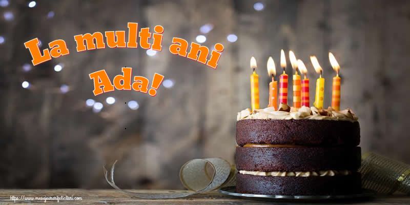 Felicitari de zi de nastere - Tort | La multi ani Ada!