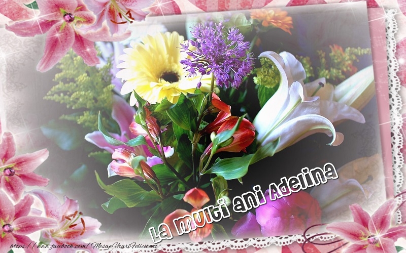 Felicitari de zi de nastere - Flori | La multi ani Adelina