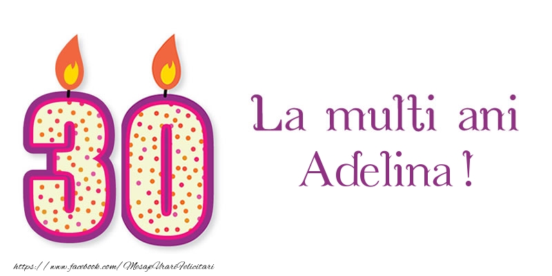 Felicitari de zi de nastere - Lumanari | La multi ani Adelina! 30 de ani