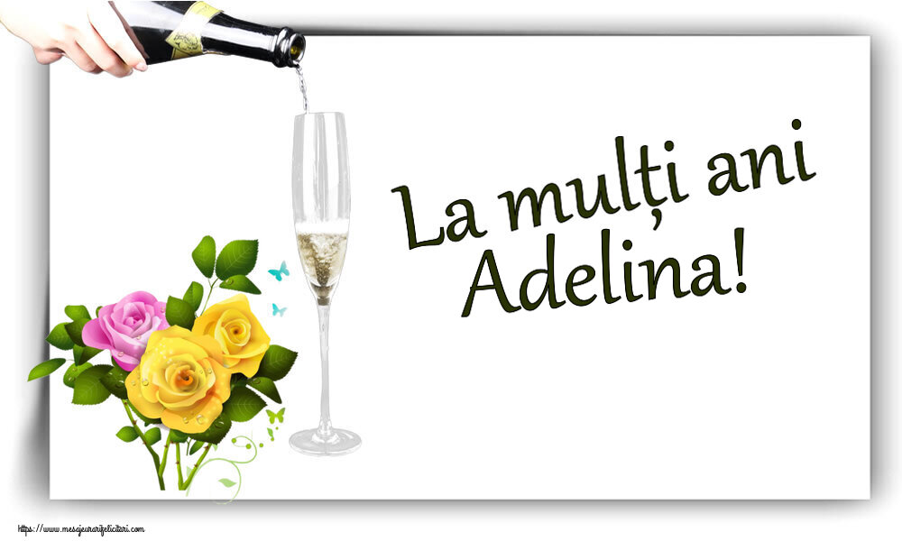  Felicitari de zi de nastere - Flori | La mulți ani Adelina!