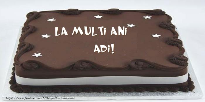Felicitari de zi de nastere -  Tort - La multi ani Adi!