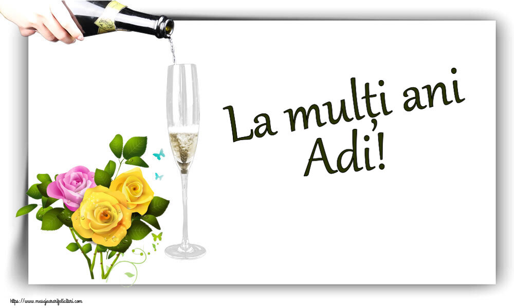 Felicitari de zi de nastere - Flori | La mulți ani Adi!