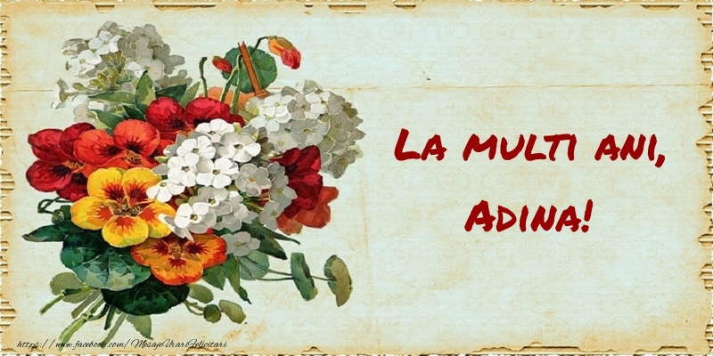 Felicitari de zi de nastere - Buchete De Flori & Flori | La multi ani, Adina!