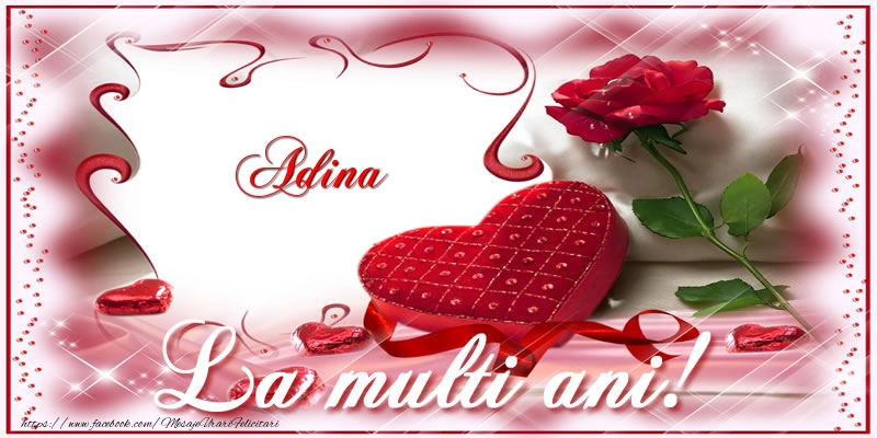 Felicitari de zi de nastere - ❤️❤️❤️ Flori & Inimioare | Adina La multi ani!
