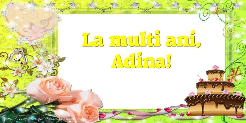 Felicitari de zi de nastere - Tort & Trandafiri | La multi ani, Adina!