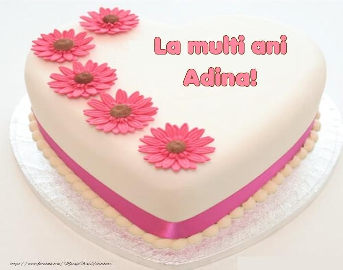 Felicitari de zi de nastere - La multi ani Adina! - Tort