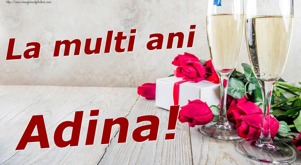 Felicitari de zi de nastere - Sampanie & Trandafiri | La multi ani Adina!
