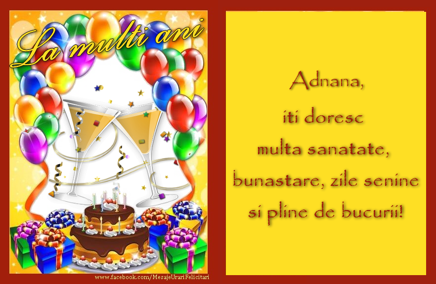 Felicitari de zi de nastere - Baloane & Cadou & Tort & 1 Poza & Ramă Foto | La multi ani, Adnana,  iti doresc multa sanatate,  bunastare, zile senine  si pline de bucurii!