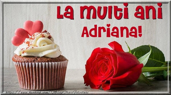 Felicitari de zi de nastere - La multi ani Adriana
