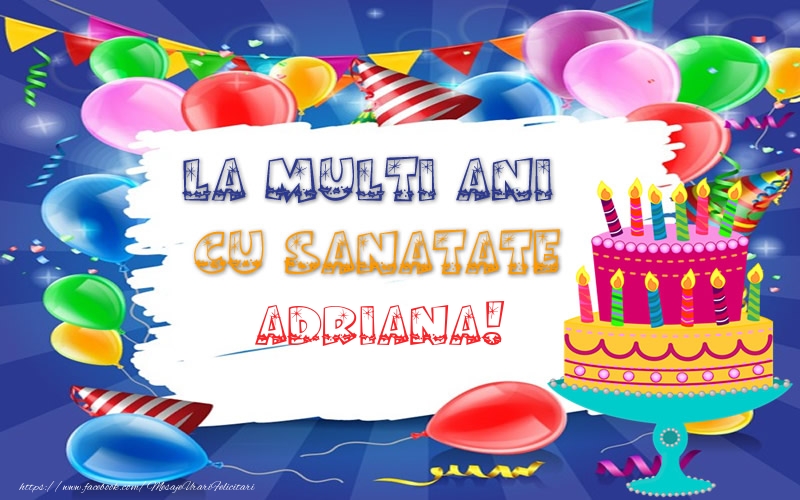 Felicitari de zi de nastere - Tort | LA MULTI ANI CU SANATATE Adriana!