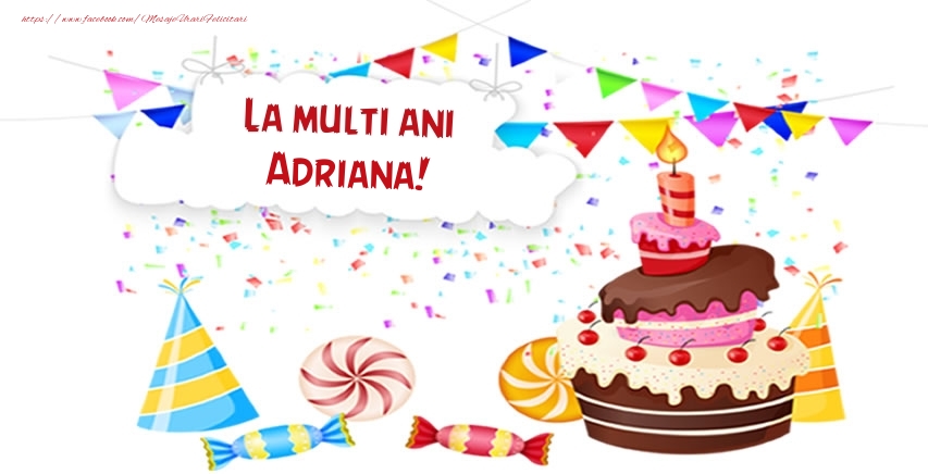 Felicitari de zi de nastere - La multi ani Adriana!