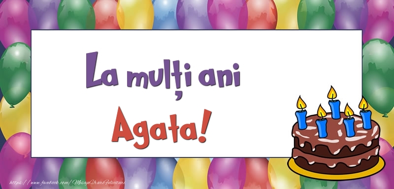 Felicitari de zi de nastere - Baloane & Tort | La mulți ani, Agata!