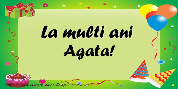  Felicitari de zi de nastere - Baloane & Confetti | La multi ani Agata!
