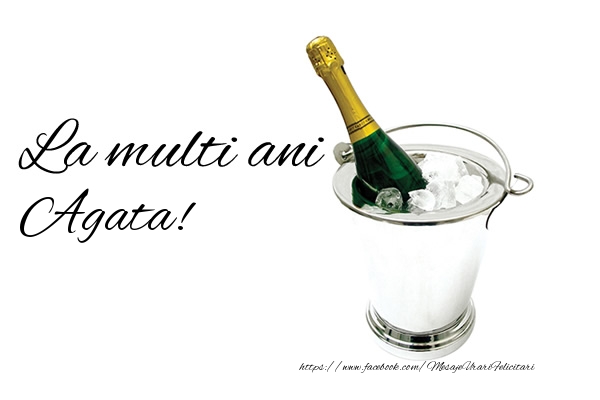 Felicitari de zi de nastere - Sampanie | La multi ani Agata!