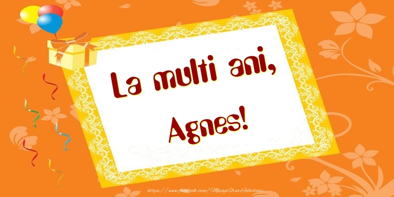Felicitari de zi de nastere - Baloane & Cadou | La multi ani, Agnes!