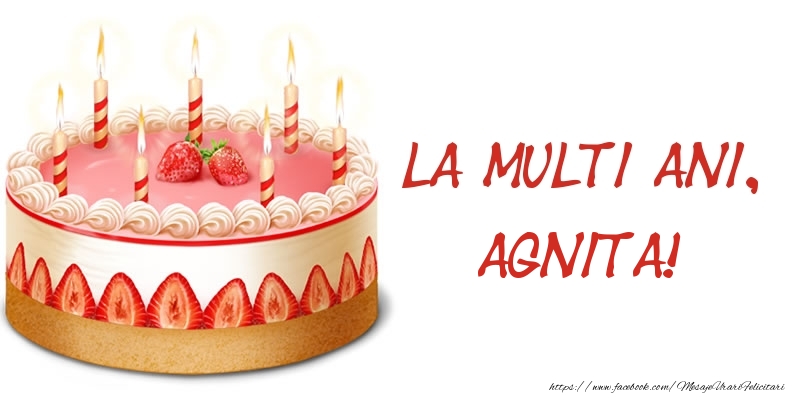 Felicitari de zi de nastere -  La multi ani, Agnita! Tort