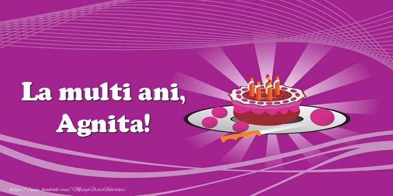 Felicitari de zi de nastere -  La multi ani, Agnita! Tort