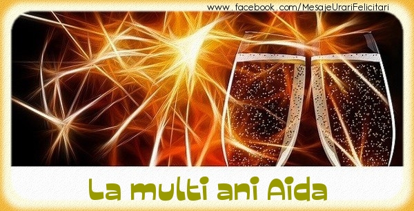  Felicitari de zi de nastere - Sampanie | La multi ani Aida