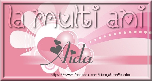 Felicitari de zi de nastere - ❤️❤️❤️ Inimioare | La multi ani Aida