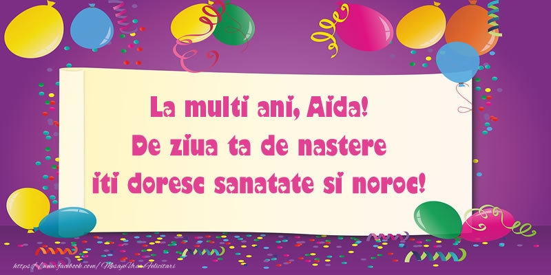 Felicitari de zi de nastere - Baloane | La multi ani Aida. De ziua ta de nastere iti doresc sanatate si noroc!