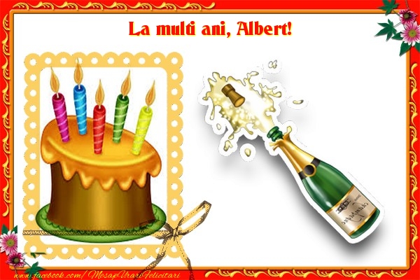 Felicitari de zi de nastere - Flori & Sampanie & 1 Poza & Ramă Foto | La multi ani, Albert!