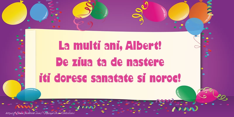 Felicitari de zi de nastere - Baloane | La multi ani Albert. De ziua ta de nastere iti doresc sanatate si noroc!