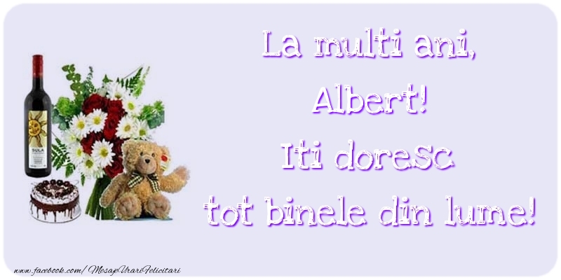 Felicitari de zi de nastere - Trandafiri & Ursuleti | La multi ani, Iti doresc tot binele din lume! Albert