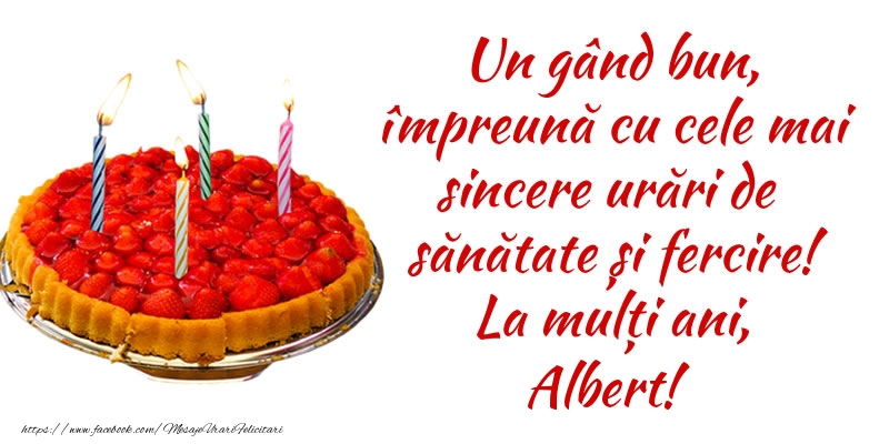 Felicitari de zi de nastere - Tort | Un gând bun, împreună cu cele mai sincere urări de sănătate și fercire! La mulți ani, Albert!