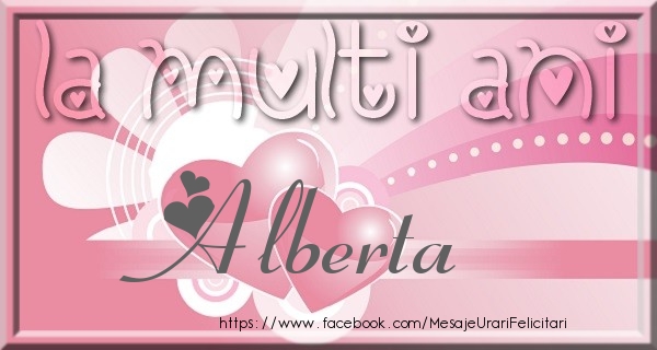 Felicitari de zi de nastere - ❤️❤️❤️ Inimioare | La multi ani Alberta
