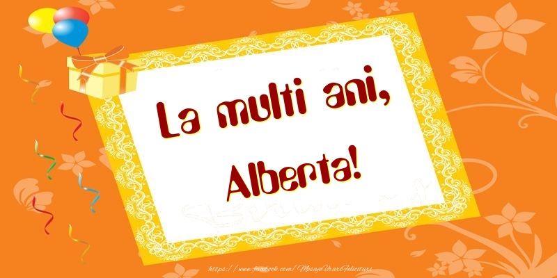 Felicitari de zi de nastere - Baloane & Cadou | La multi ani, Alberta!