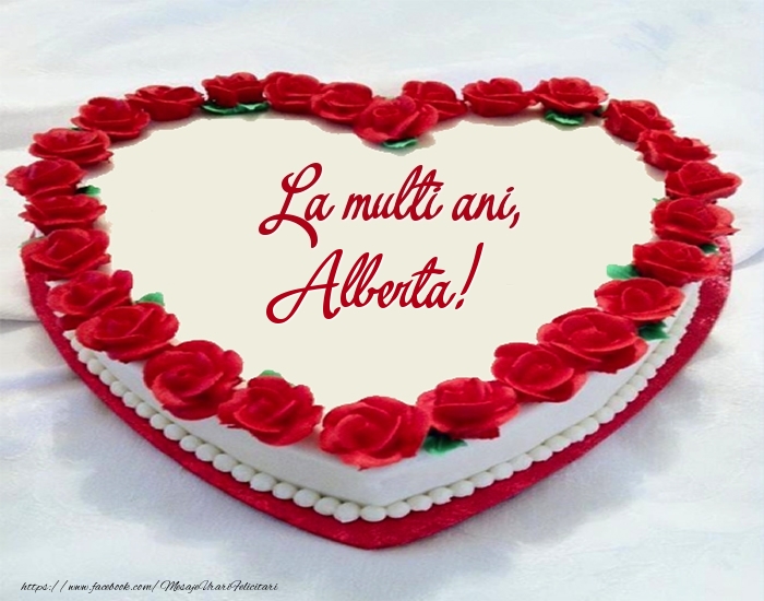 Felicitari de zi de nastere -  Tort La multi ani, Alberta!