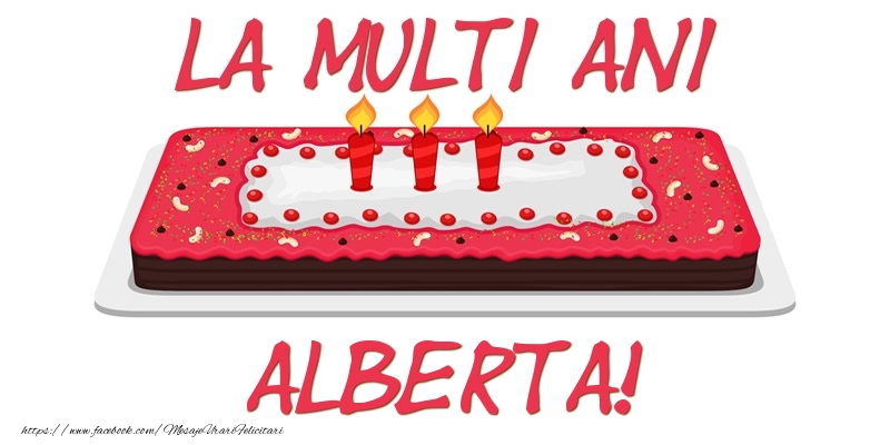 Felicitari de zi de nastere - Tort La multi ani Alberta!