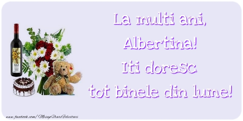 Felicitari de zi de nastere - Trandafiri & Ursuleti | La multi ani, Iti doresc tot binele din lume! Albertina
