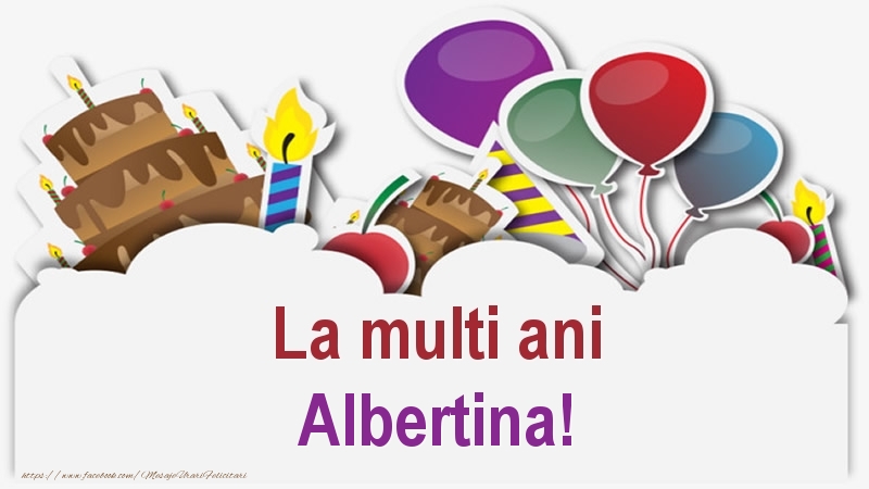 Felicitari de zi de nastere - Baloane & Lumanari & Tort | La multi ani Albertina!