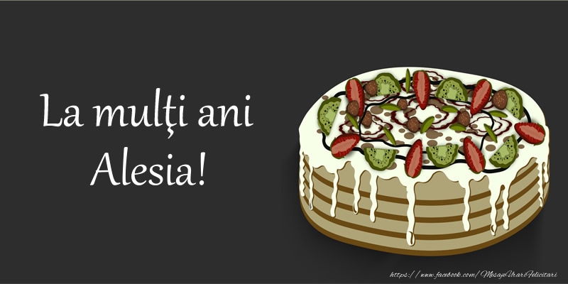 Felicitari de zi de nastere - Tort | La multi ani, Alesia!